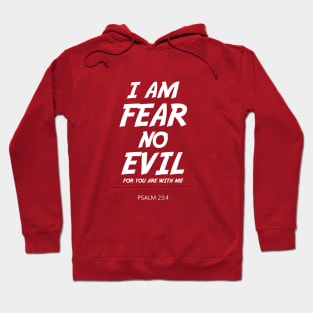 BIBLE VERSE: Psalm 23:4 " I AM FEAR NO EVIL" Hoodie